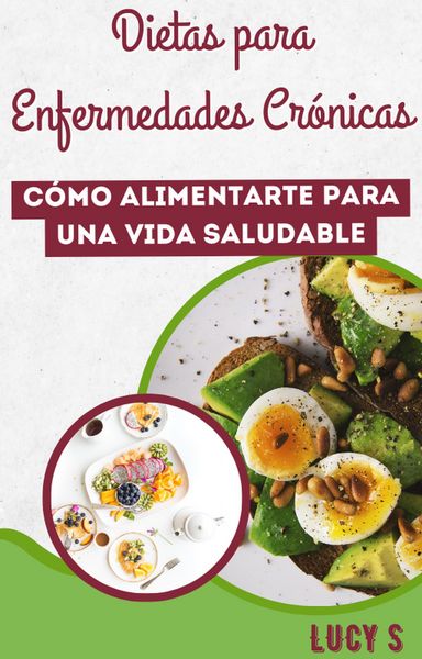Produktbild: Dietas para Enfermedades Cr&oacute;nicas: C&oacute;mo Alimentarte para una Vida Saludable
