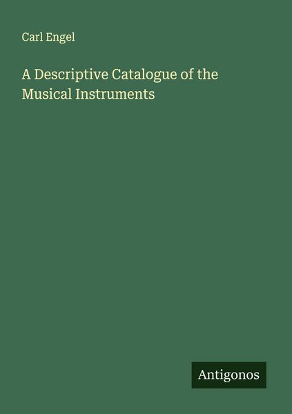 Produktbild: A Descriptive Catalogue of the Musical Instruments
