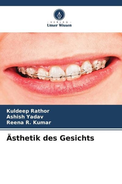 Ästhetik des Gesichts, Taschenbuch von Kuldeep Rathor , Ashish Yadav , Reena R. Kumar, Verlag Unser Wissen, 9786204891323