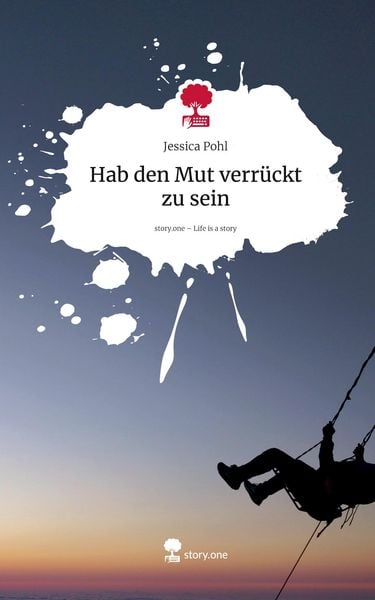 Produktbild: Hab den Mut verr&uuml;ckt zu sein. Life is a Story - story.one