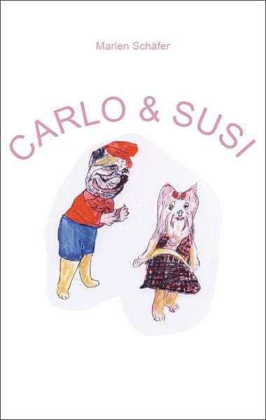 Carlo & Susi, Taschenbuch von Marlen Schäfer, Rediroma-Verlag, 978-3-86870-509-6