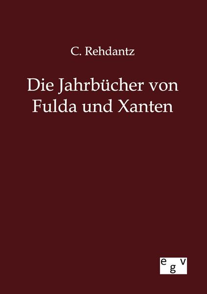 Produktbild: Die Jahrb&uuml;cher von Fulda und Xanten