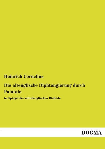 Produktbild: Die altenglische Diphtongierung durch Palatale im Spiegel der mittelenglischen Dialekte