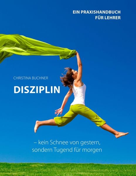 Produktbild: Disziplin - kein Schnee von gestern, sondern Tugend f&uuml;r morgen