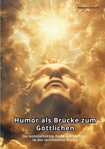 Humor als Brücke zum Göttlichen, Taschenbuch von Roberto Francini, Tredition, 9783384440839