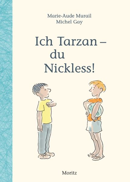 Ich Tarzan - du Nickless!, Gebundene Ausgabe von Marie-Aude Murail, Moritz, 9783895652271