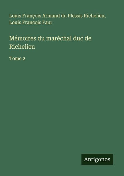 Produktbild: M&eacute;moires du mar&eacute;chal duc de Richelieu
