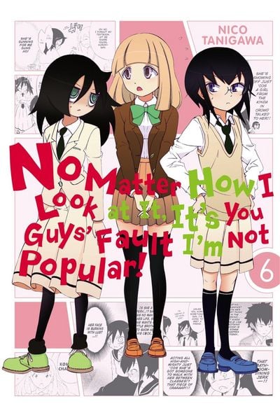 Produktbild: No Matter How I Look at It, It's You Guys' Fault I'm Not Popular!, Vol. 6