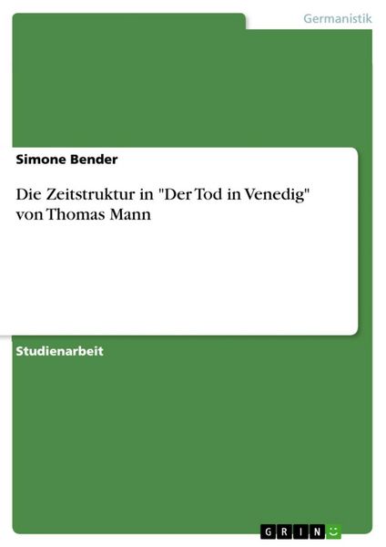 Produktbild: Die Zeitstruktur in 'Der Tod in Venedig' von Thomas Mann