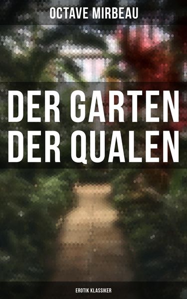 Produktbild: Der Garten der Qualen: Erotik Klassiker