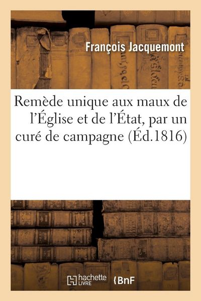 Produktbild: Rem&egrave;de Unique Aux Maux de l'&Eacute;glise Et de l'&Eacute;tat, Par Un Cur&eacute; de Campagne