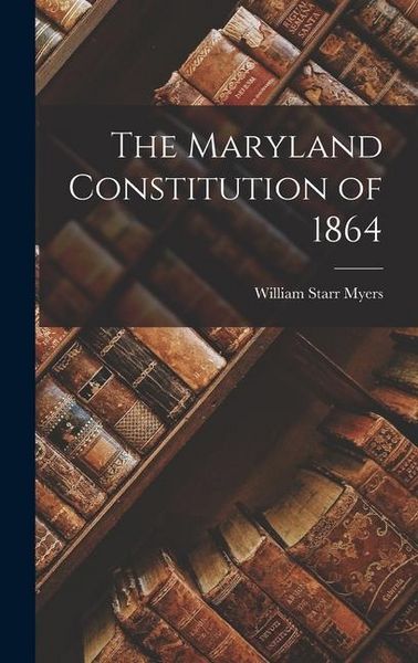 Produktbild: The Maryland Constitution of 1864