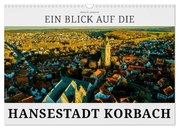 Produktbild: Ein Blick auf die Hansestadt Korbach (Wandkalender 2026 DIN A3 quer), CALVENDO Monatskalender