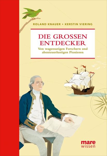 Die großen Entdecker, Gebundene Ausgabe von Roland Knauer , Kerstin Viering, Mareverlag, 9783866481640