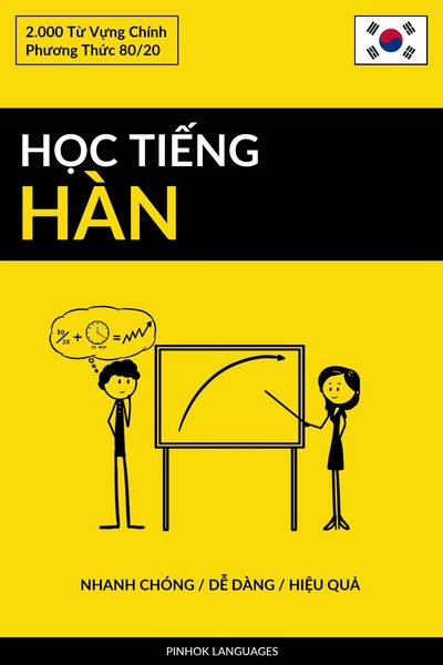 Produktbild: H&iquest;c Ti&iquest;ng H&agrave;n - Nhanh Ch&oacute;ng / D&iquest; D&agrave;ng / Hi&iquest;u Qu&iquest;