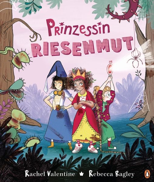 Prinzessin Riesenmut, Gebundene Ausgabe von Rachel Valentine , Rebecca Bagley, Penguin Junior, 9783328300052