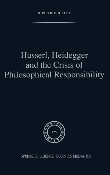 Produktbild: Husserl, Heidegger and the Crisis of Philosophical Responsibility