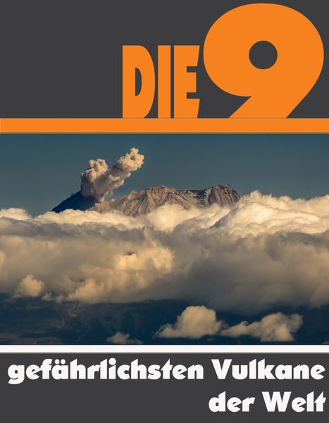 Produktbild: Die Neun gef&auml;hrlichsten Vulkane der Welt