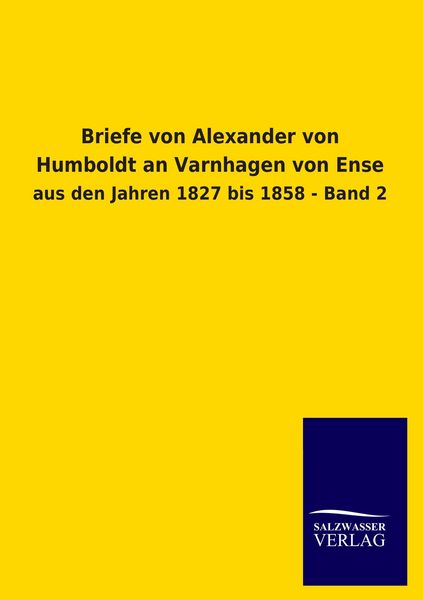 Produktbild: Briefe von Alexander von Humboldt an Varnhagen von Ense