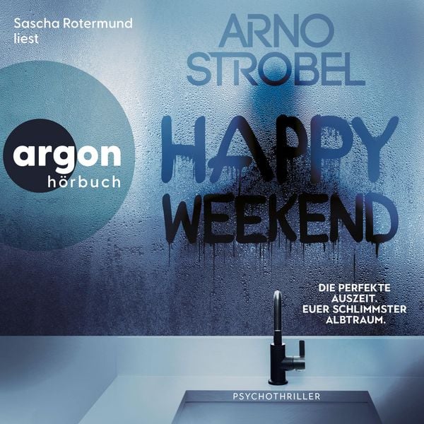 Produktbild: Happy Weekend - Die perfekte Auszeit. Euer schlimmster Albtraum.
