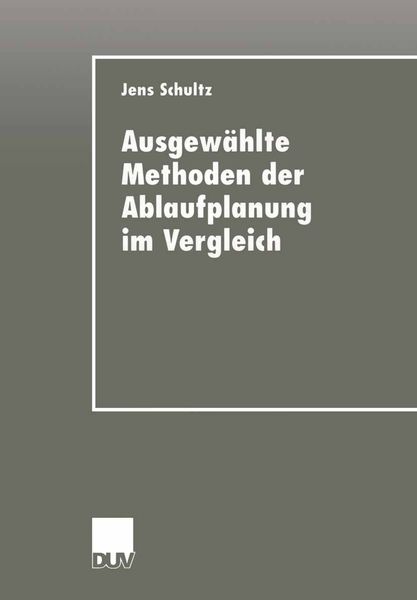 Produktbild: Ausgew&auml;hlte Methoden der Ablaufplanung im Vergleich