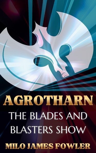 Produktbild: Agrotharn: The Blades & Blasters Show!
