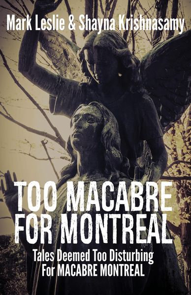 Produktbild: Too Macabre for Montreal: Tales Deemed Too Disturbing for MACABRE MONTREAL