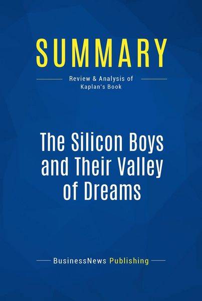 Produktbild: Summary: The Silicon Boys and Their Valley of Dreams