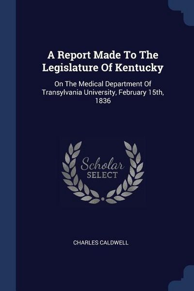 Produktbild: A Report Made To The Legislature Of Kentucky