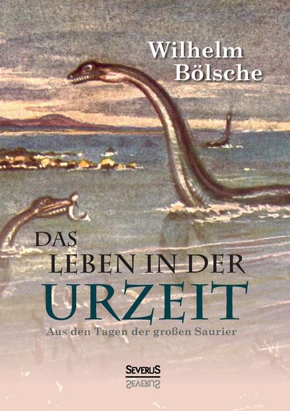 Produktbild: Das Leben der Urzeit. Aus den Tagen der gro&szlig;en Saurier