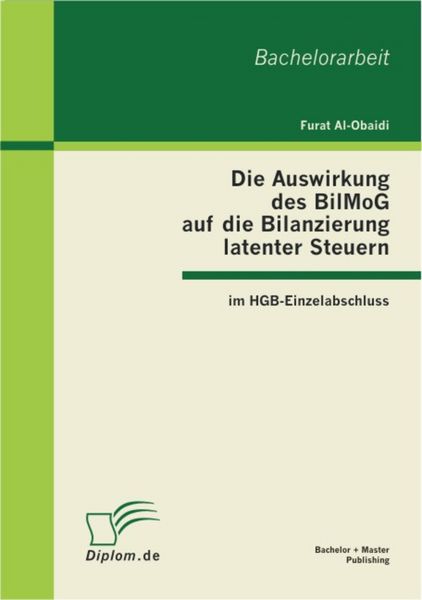 Produktbild: Die Auswirkung des BilMoG auf die Bilanzierung latenter Steuern im HGB-Einzelabschluss