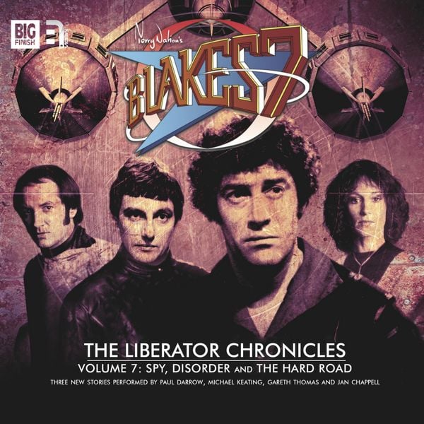 Blake's 7, The Liberator Chronicles, Vol. 7 - Simon Guerrier , Eddie Robson , James Swallow, Audio, 9781785750670