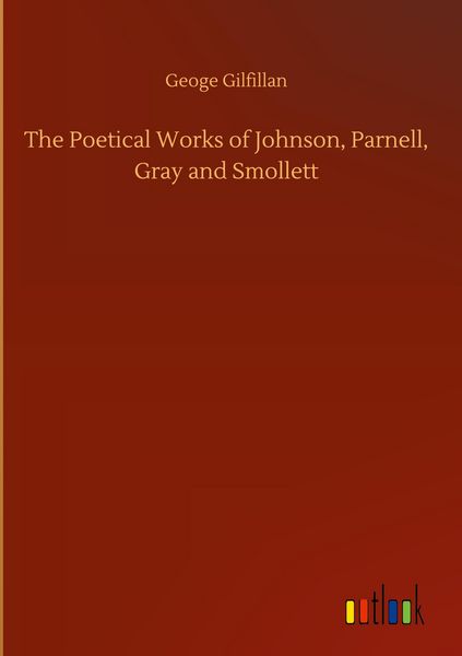 Produktbild: The Poetical Works of Johnson, Parnell, Gray and Smollett