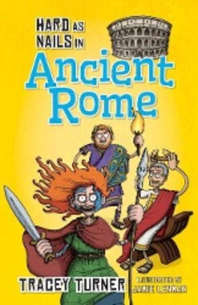 Hard as Nails in Ancient Rome, Gebundene Ausgabe von Tracey Turner, Crabtree, 9780778715139