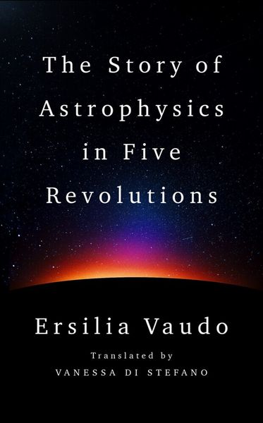 Produktbild: The Story of Astrophysics in Five Revolutions