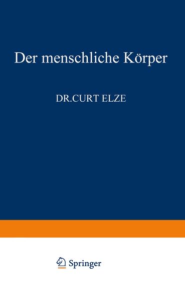 Der Menschliche Körper, Taschenbuch von C. Elze, Springer Berlin, 9783642861505