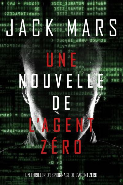 Produktbild: Une Nouvelle de L'Agent Z&eacute;ro (Un Thriller d'Espionnage de l'Agent Z&eacute;ro)