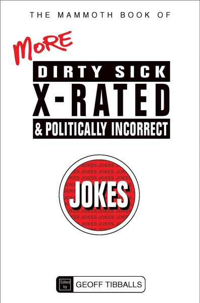Produktbild: The Mammoth Book of More Dirty, Sick, X-Rated and Politically Incorrect Jokes