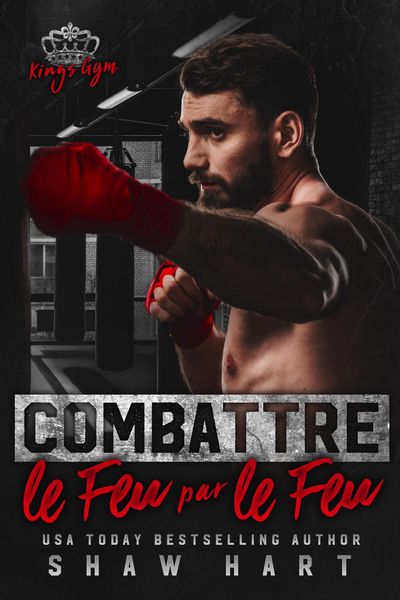 Produktbild: Combattre le feu par le feu (Kings Gym, #1)