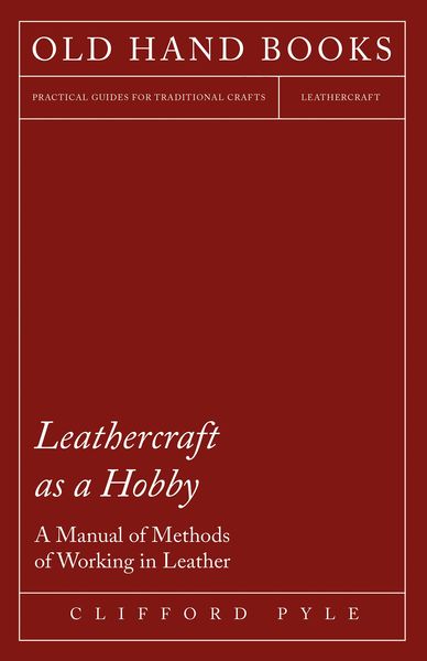 Produktbild: Leathercraft As A Hobby - A Manual of Methods of Working in Leather