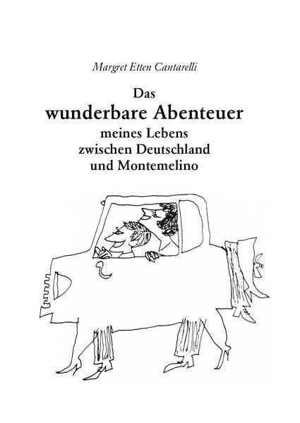 Das wunderbare Abenteuer meines Lebens zwischen Deutschland und Montemelino, Taschenbuch von Cantarelli Margret Etten, Borè, 9783989230880