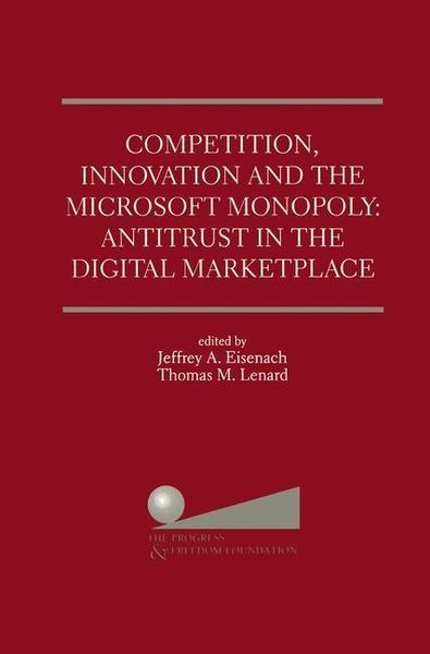 Produktbild: Competition, Innovation and the Microsoft Monopoly: Antitrust in the Digital Marketplace