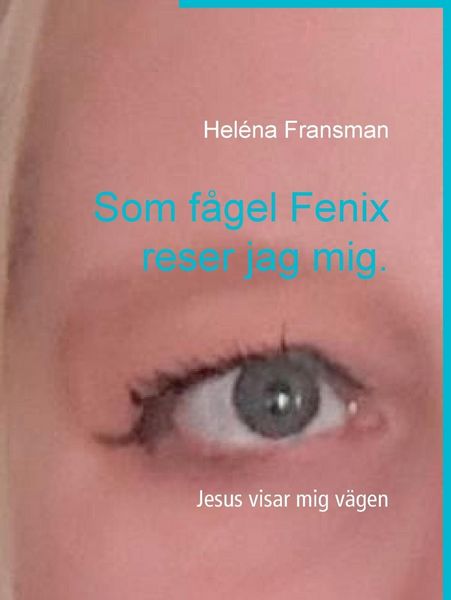 Produktbild: Som f&aring;gel Fenix reser jag mig.