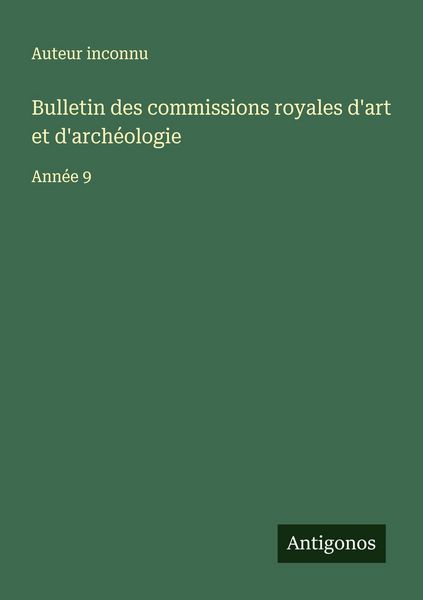 Produktbild: Bulletin des commissions royales d'art et d'arch&eacute;ologie