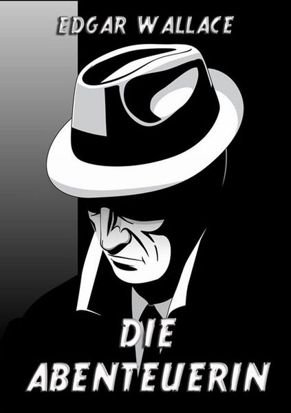 Die Abenteuerin, Taschenbuch von Edgar Wallace, Jazzybee Verlag, 9783849695040