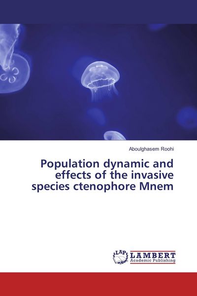 Produktbild: Population dynamic and effects of the invasive species ctenophore Mnem