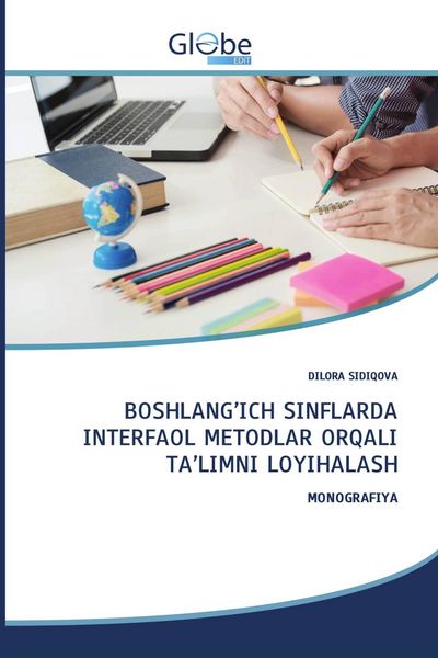 Produktbild: Boshlang'ich Sinflarda Interfaol Metodlar Orqali Ta'limni Loyihalash