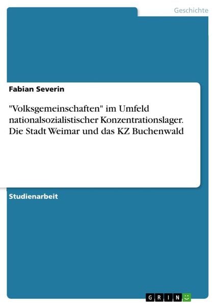 Produktbild: "Volksgemeinschaften" im Umfeld nationalsozialistischer Konzentrationslager. Die Stadt Weimar und das KZ Buchenwald