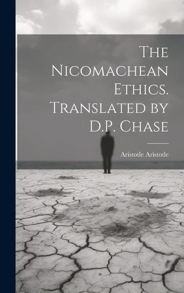 Produktbild: The Nicomachean Ethics. Translated by D.P. Chase