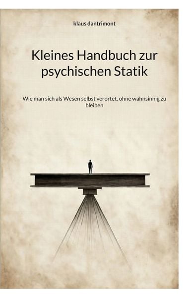 Kleines Handbuch zur psychischen Statik, Taschenbuch von Klaus dantrimont, BoD – Books on Demand, 9783695716647